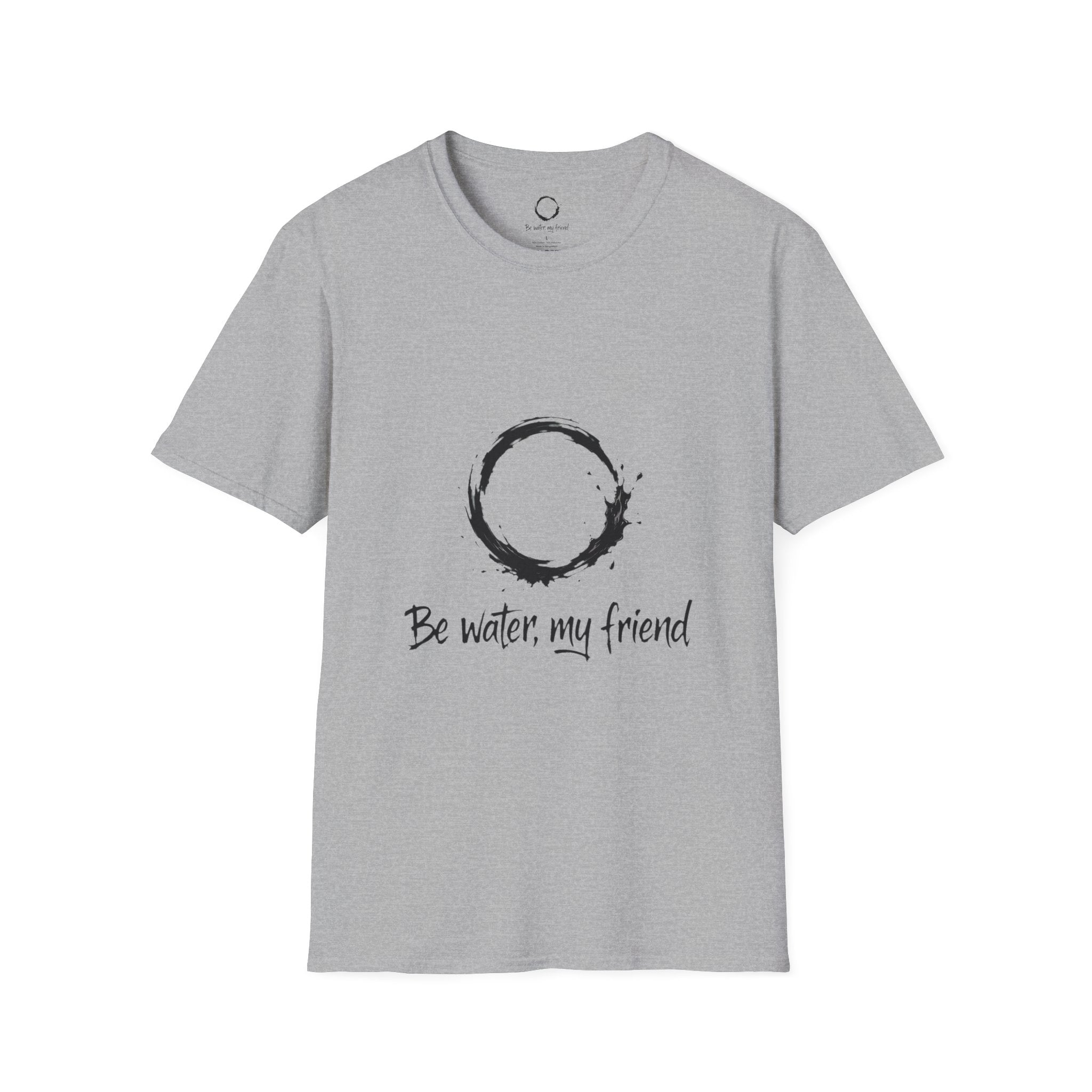 New Design Philosophy T‑Shirt “Be water, my friend” – Unisex Soft Cotton