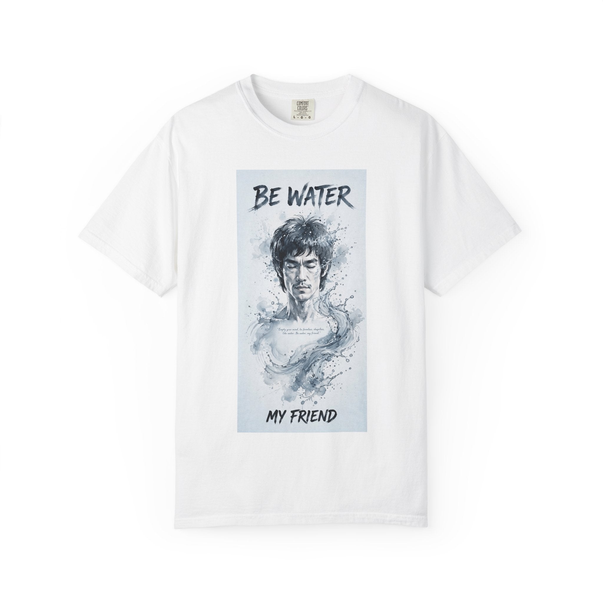 Unisex Garment-Dyed T-shirt | Remind You Be Water Like Bruce Lee