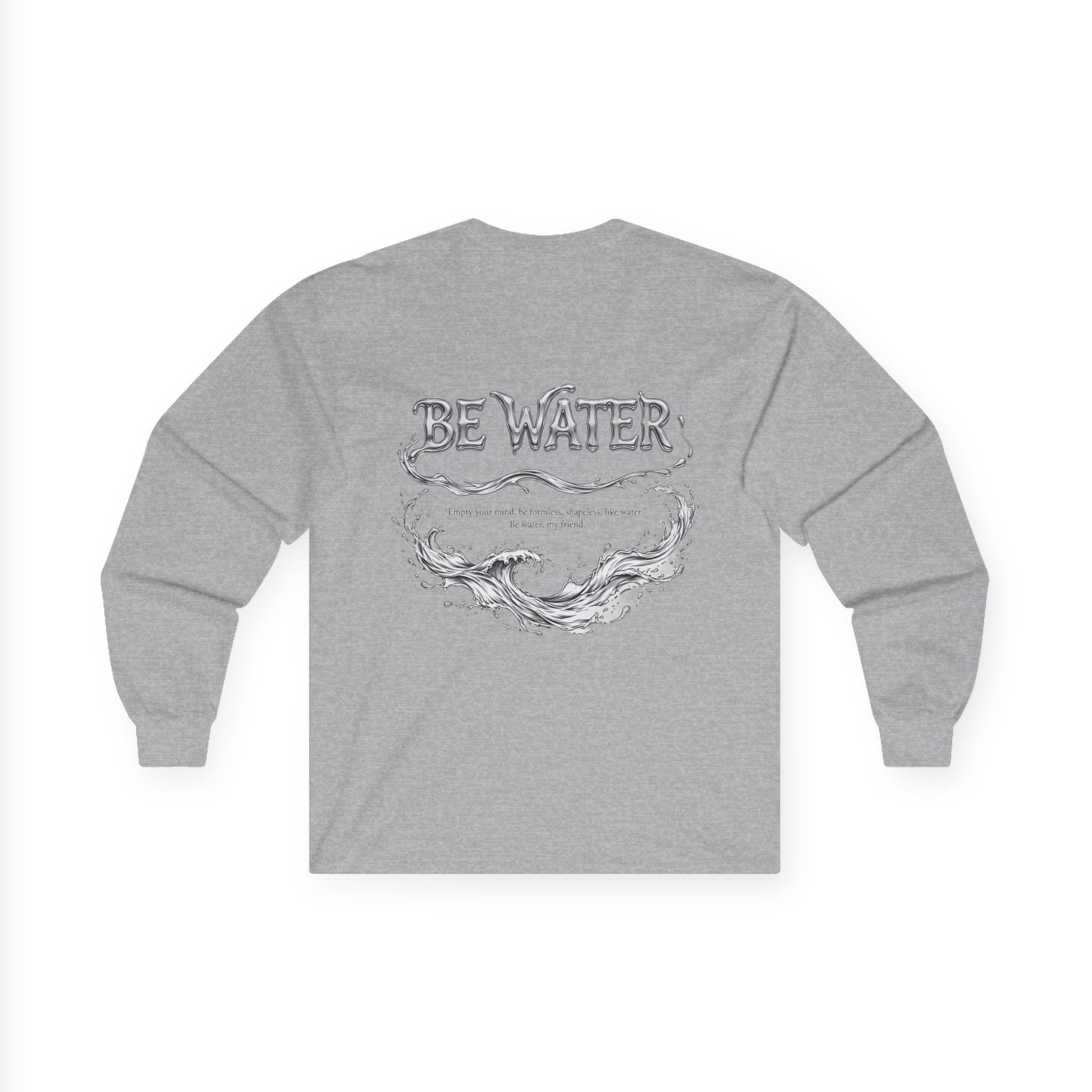 "Be Water" Long Sleeve T-Shirt – Bruce Lee Iconic Quote, Lightweight & Comfortable for Everyday Wear