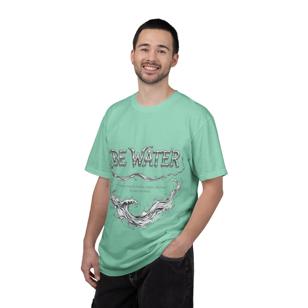 "Be Water, My Friend" Quote Tee – Soft Garment-Dyed Cotton with Flowing Water Art