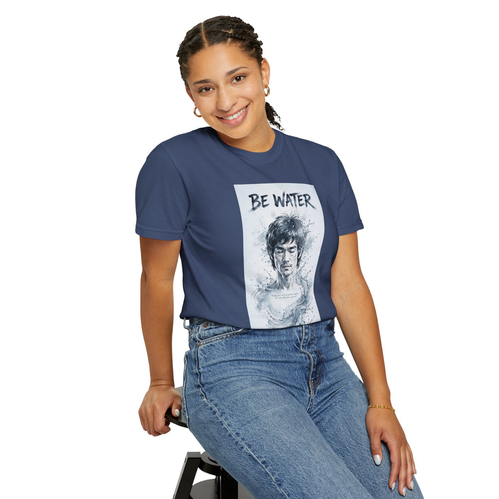 Unisex Garment-Dyed T-shirt | Remind You Be Water Like Bruce Lee