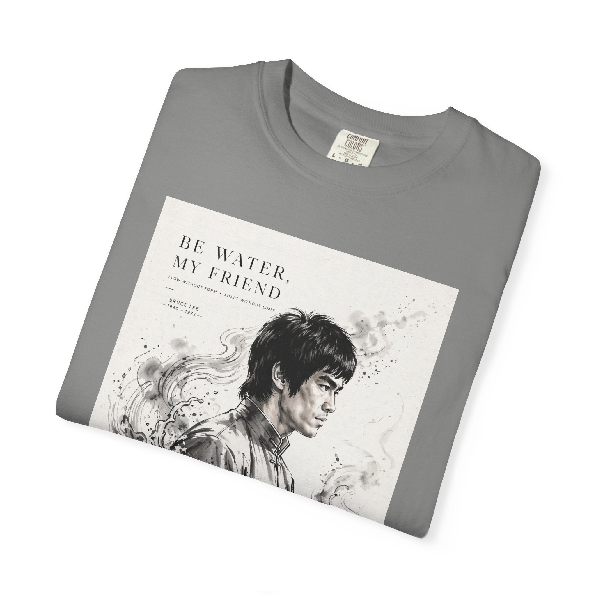 Unisex Garment-Dyed Multiple Colors T-shirt | Bruce Lee's Be Water My Friend