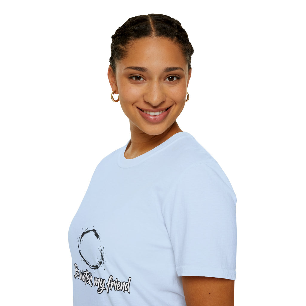 New T‑Shirt Minimal Zen Brush Circle with “Be Water, My Friend” Inspirational Graphic