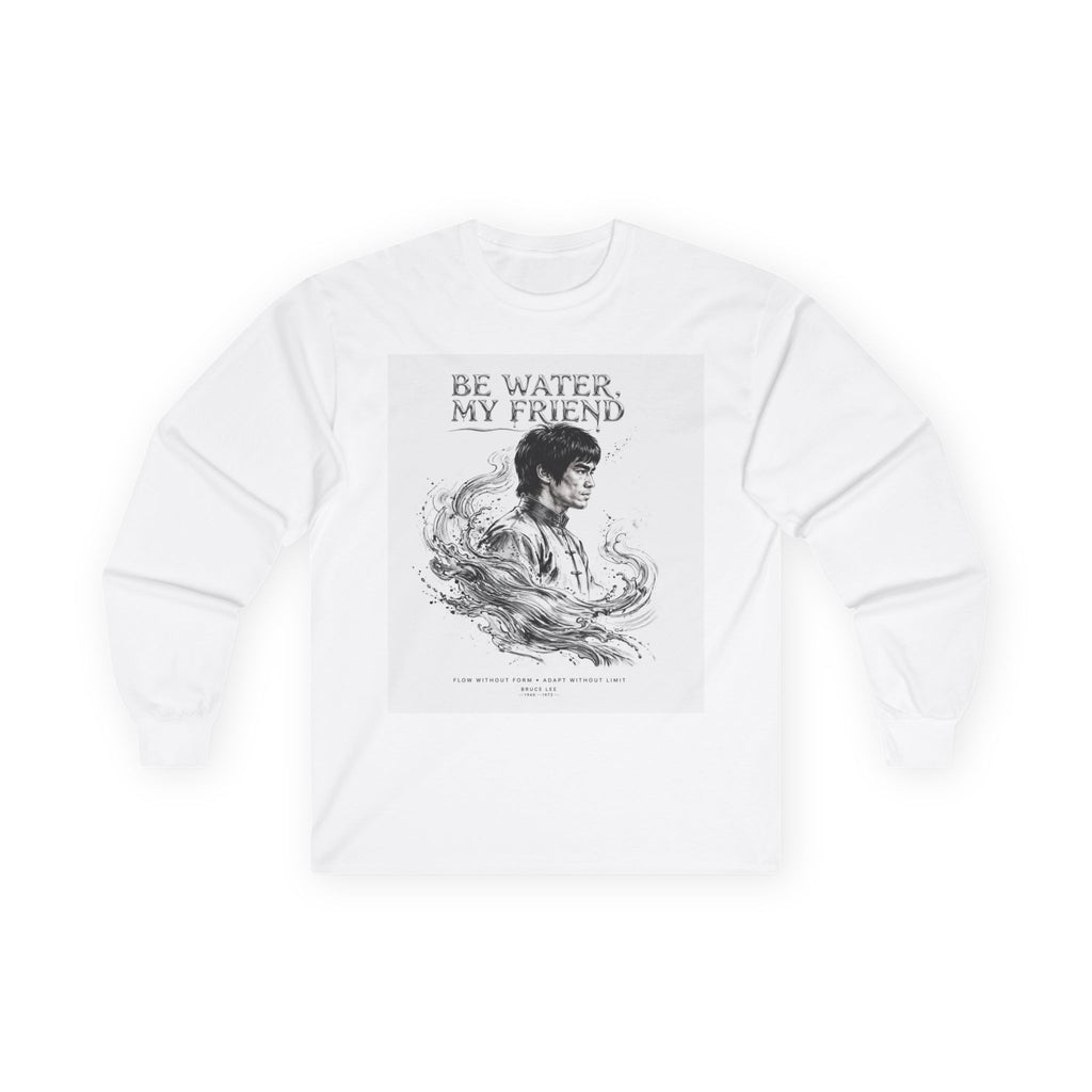 "Be Water" Long Sleeve T-Shirt – Bruce Lee Iconic Quote, Lightweight & Comfortable for Everyday Wear