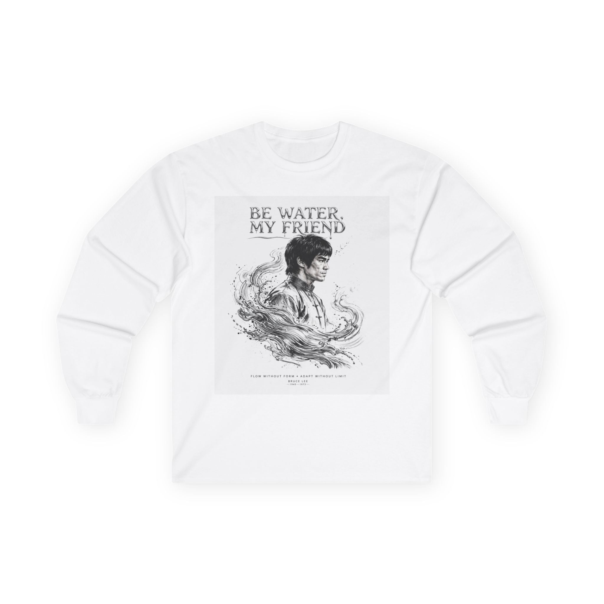 "Be Water" Long Sleeve T-Shirt – Bruce Lee Iconic Quote, Lightweight & Comfortable for Everyday Wear