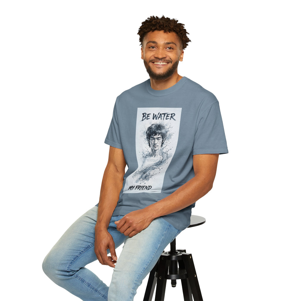 Unisex Garment-Dyed T-shirt | Remind You Be Water Like Bruce Lee