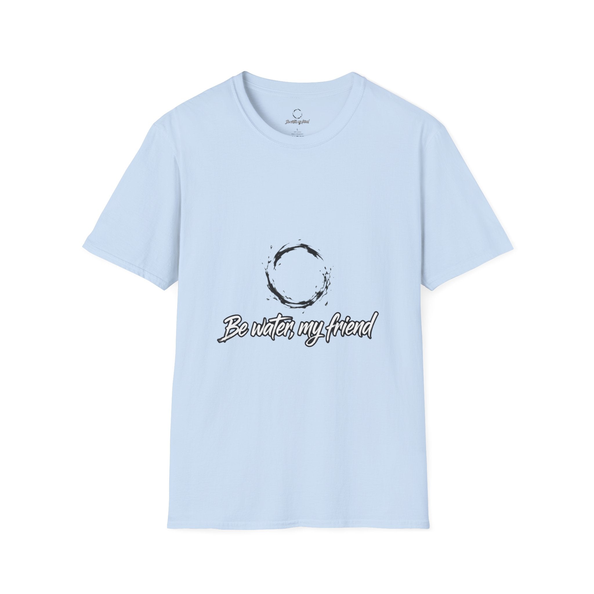 New T‑Shirt Minimal Zen Brush Circle with “Be Water, My Friend” Inspirational Graphic
