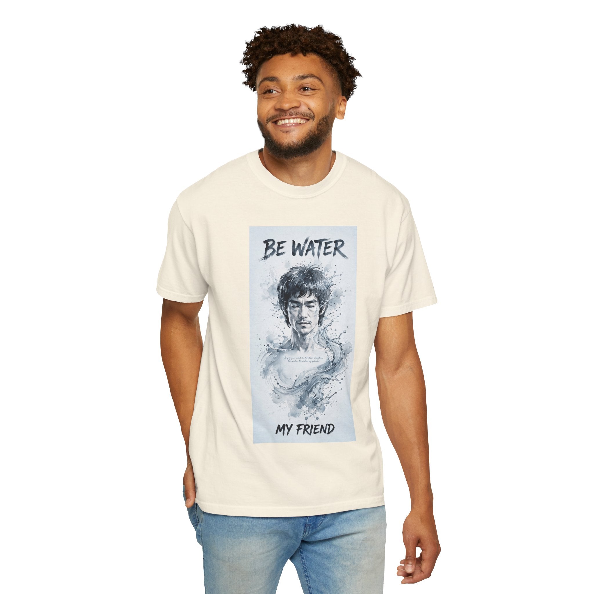 Unisex Garment-Dyed T-shirt | Remind You Be Water Like Bruce Lee
