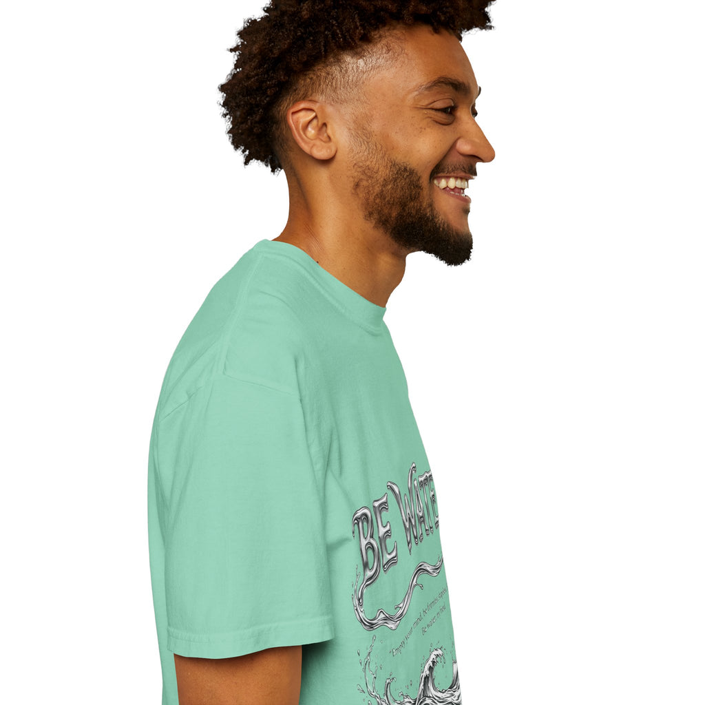 "Be Water, My Friend" Quote Tee – Soft Garment-Dyed Cotton with Flowing Water Art