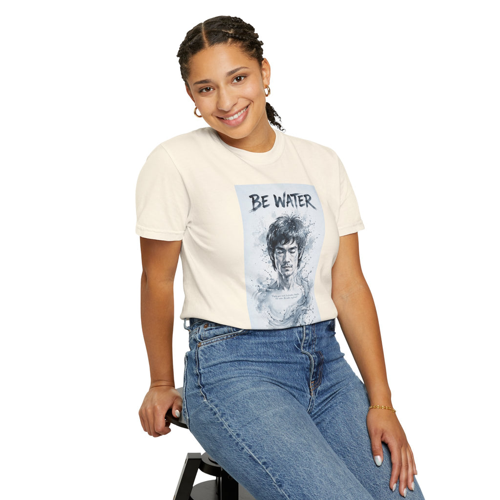 Unisex Garment-Dyed T-shirt | Remind You Be Water Like Bruce Lee