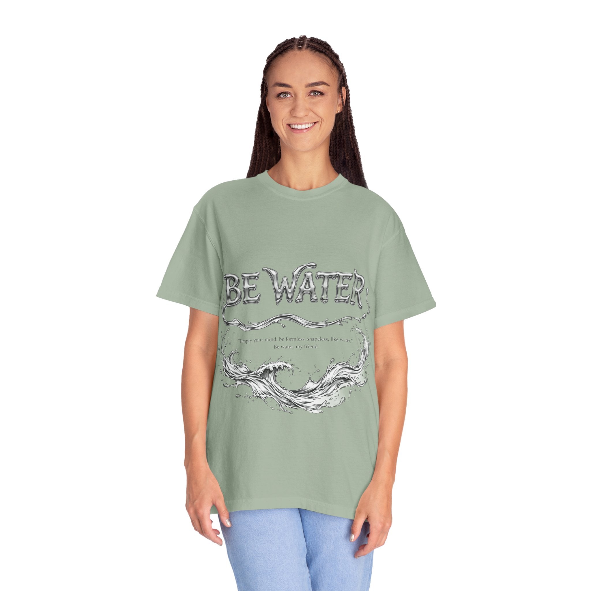 "Be Water, My Friend" Quote Tee – Soft Garment-Dyed Cotton with Flowing Water Art