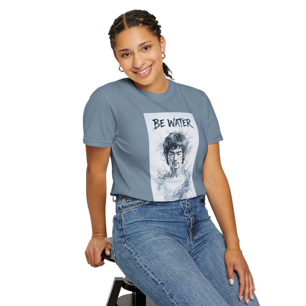 Unisex Garment-Dyed T-shirt | Remind You Be Water Like Bruce Lee