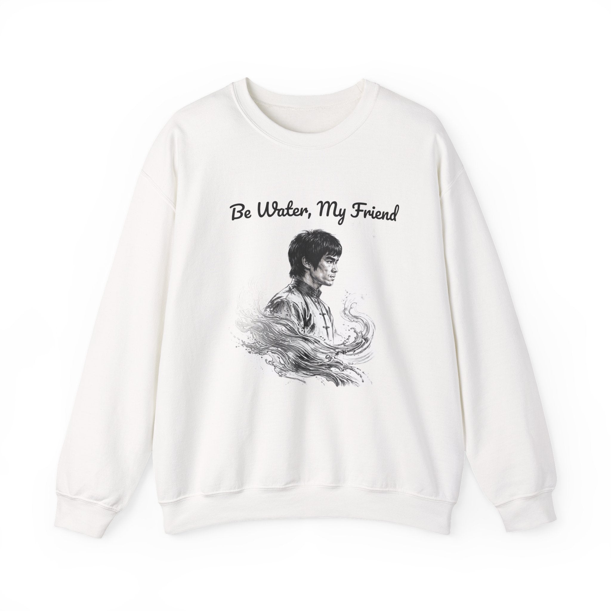 "Be Water" Sweatshirt – Bruce Lee Classic Quote with Water Portrait, Soft Brushed Interior, Perfect for Cold Weather Layering