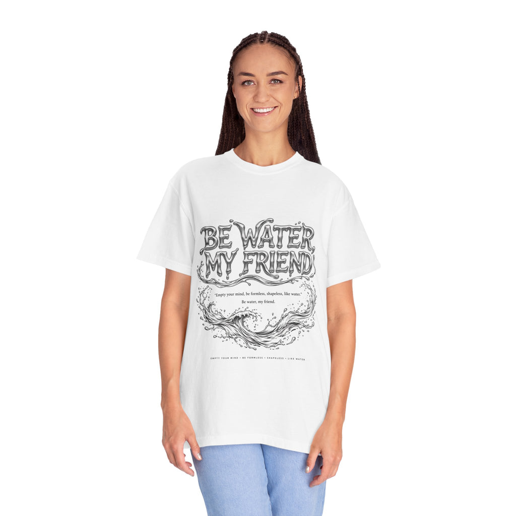 Unisex Garment-Dyed White T-shirt | Be Water My Friend Print Graphic