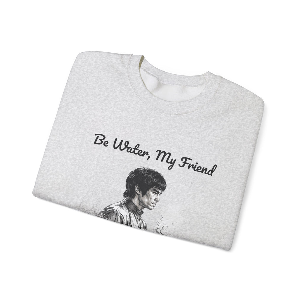 "Be Water" Sweatshirt – Bruce Lee Classic Quote with Water Portrait, Soft Brushed Interior, Perfect for Cold Weather Layering