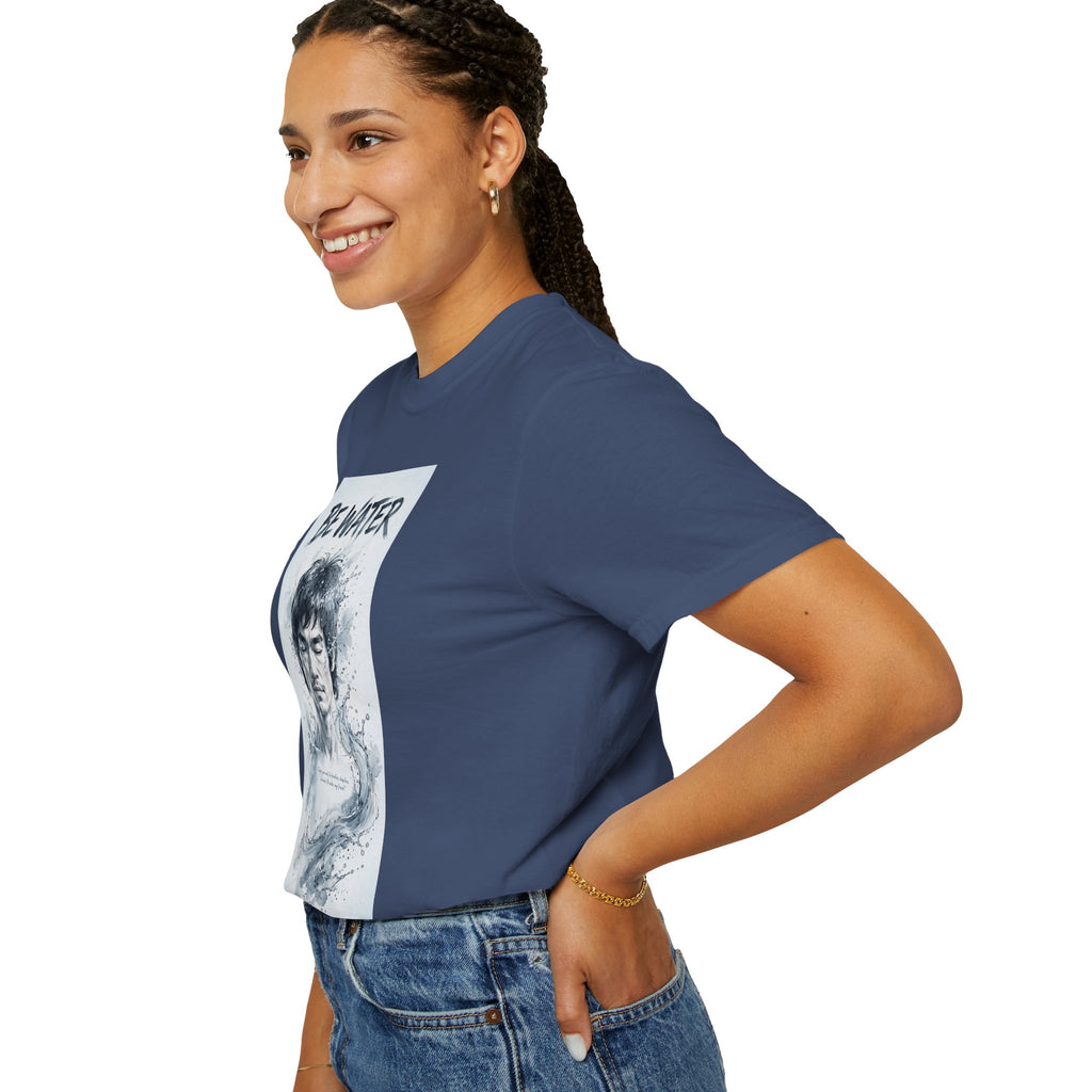 Unisex Garment-Dyed T-shirt | Remind You Be Water Like Bruce Lee