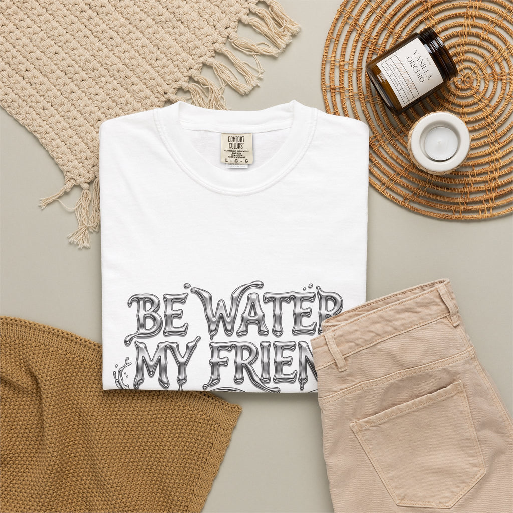 Unisex Garment-Dyed White T-shirt | Be Water My Friend Print Graphic
