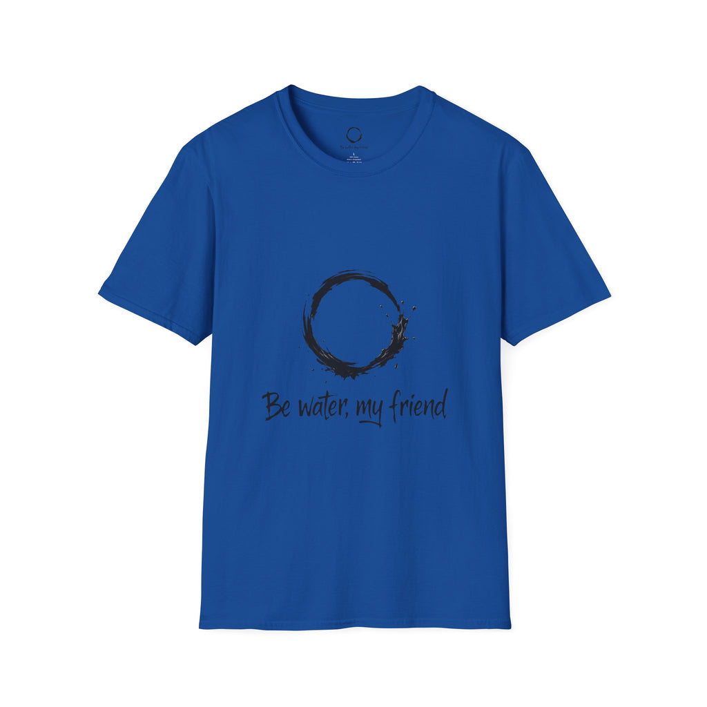 New Design Philosophy T‑Shirt “Be water, my friend” – Unisex Soft Cotton