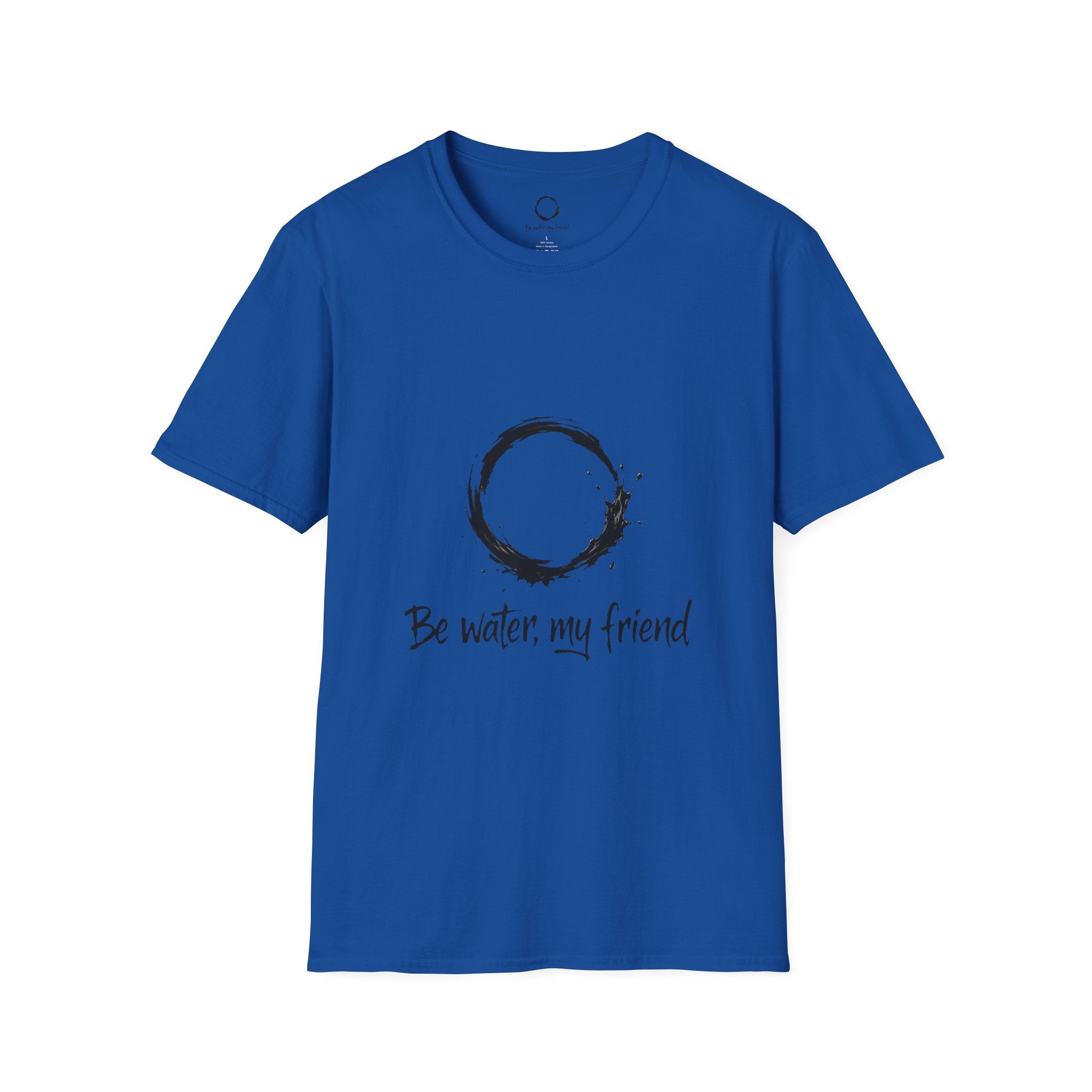 New Design Philosophy T‑Shirt “Be water, my friend” – Unisex Soft Cotton