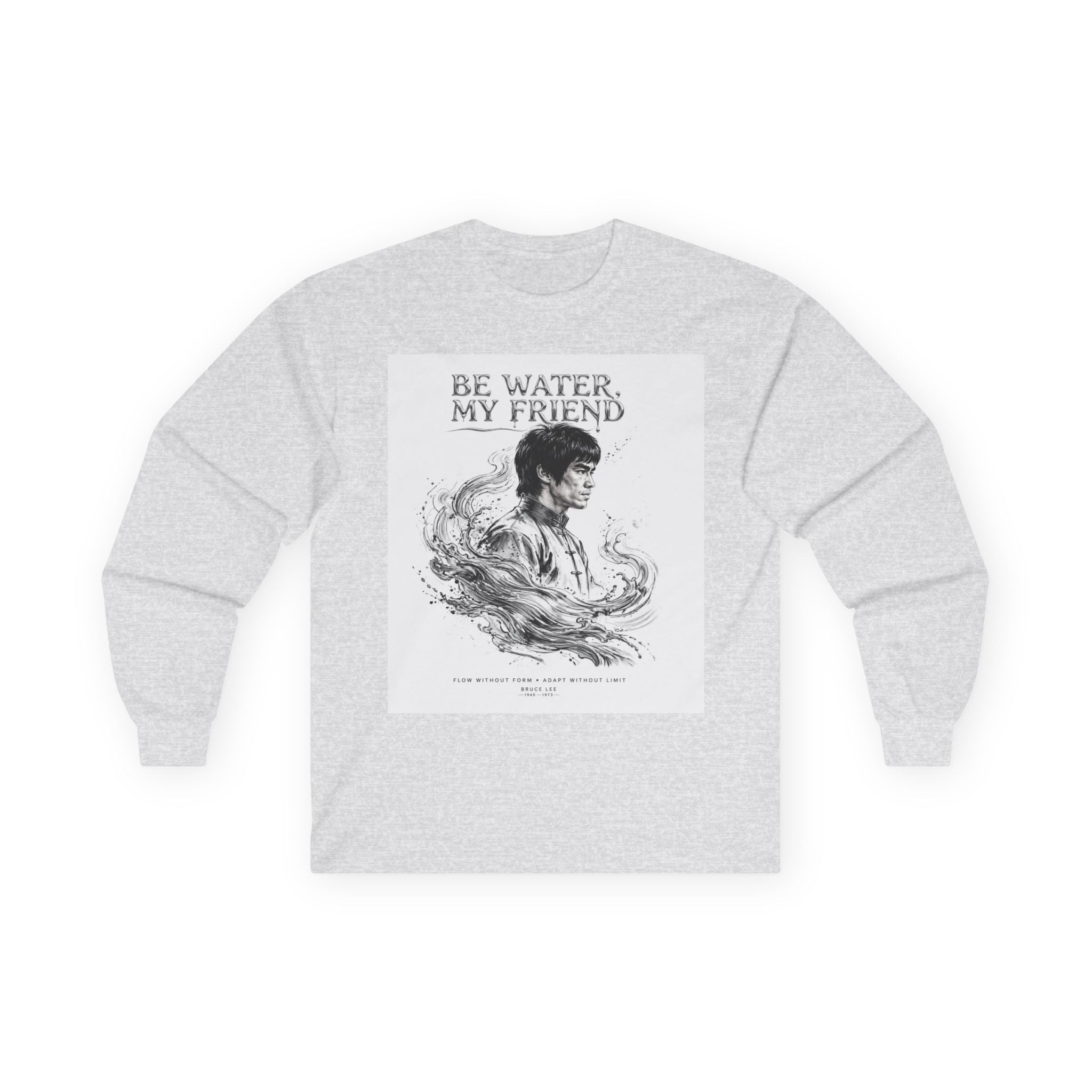 "Be Water" Long Sleeve T-Shirt – Bruce Lee Iconic Quote, Lightweight & Comfortable for Everyday Wear