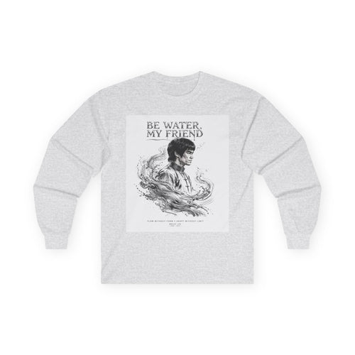 "Be Water" Long Sleeve T-Shirt – Bruce Lee Iconic Quote, Lightweight & Comfortable for Everyday Wear