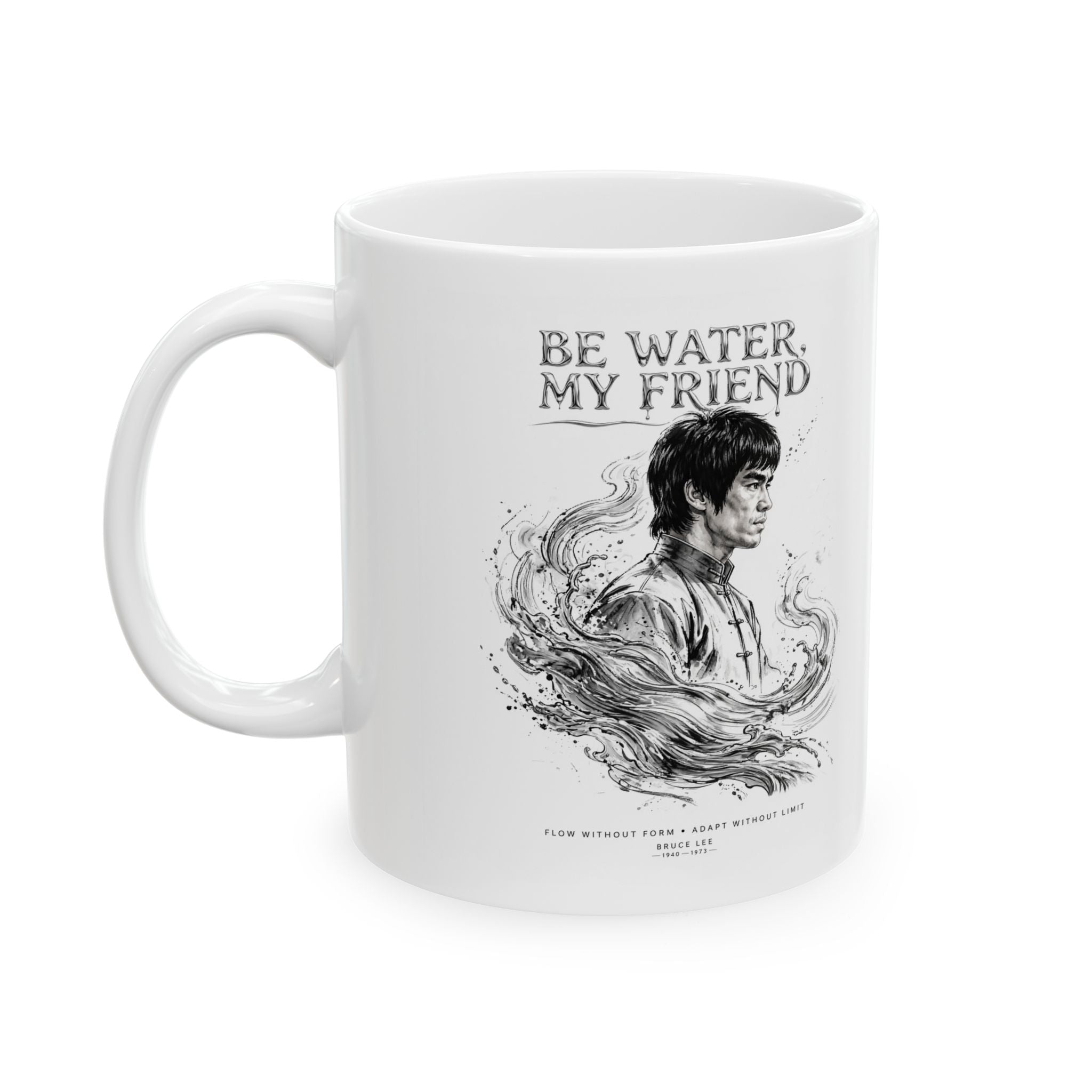 Bruce Lee “Be Water, My Friend” Ceramic Mug – Martial Arts Philosophy Gift (11oz / 15oz)