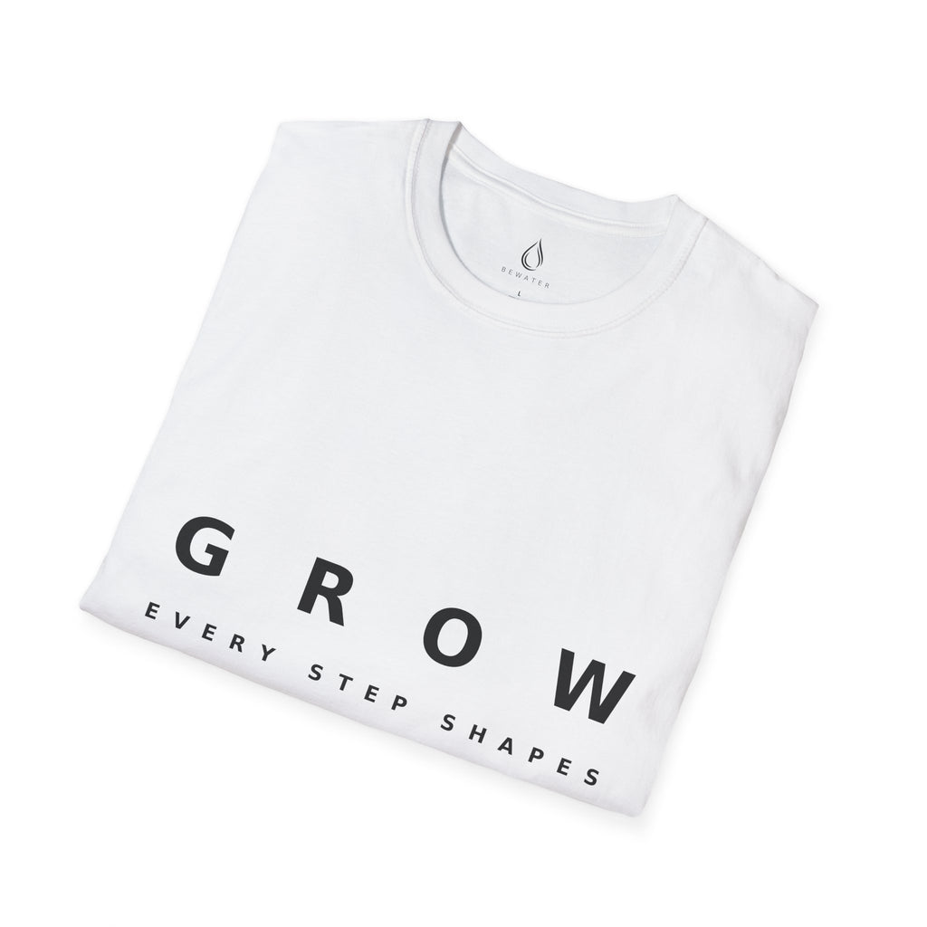 Grow Unisex Softstyle White T-Shirt EVERY STEP SHAPES WHO WE BECOME' Graphic Tee