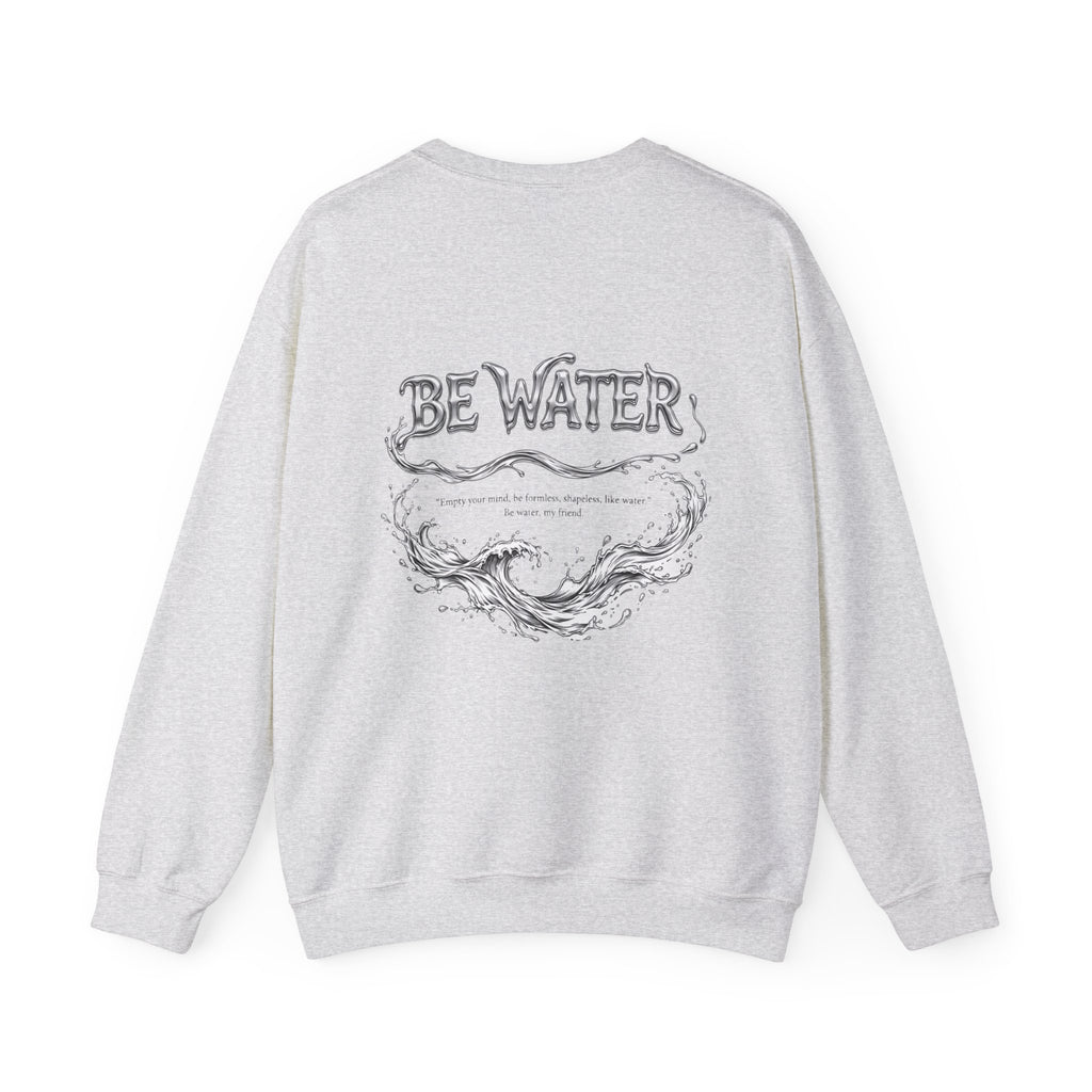 "Be Water" Sweatshirt – Bruce Lee Classic Quote with Water Portrait, Soft Brushed Interior, Perfect for Cold Weather Layering