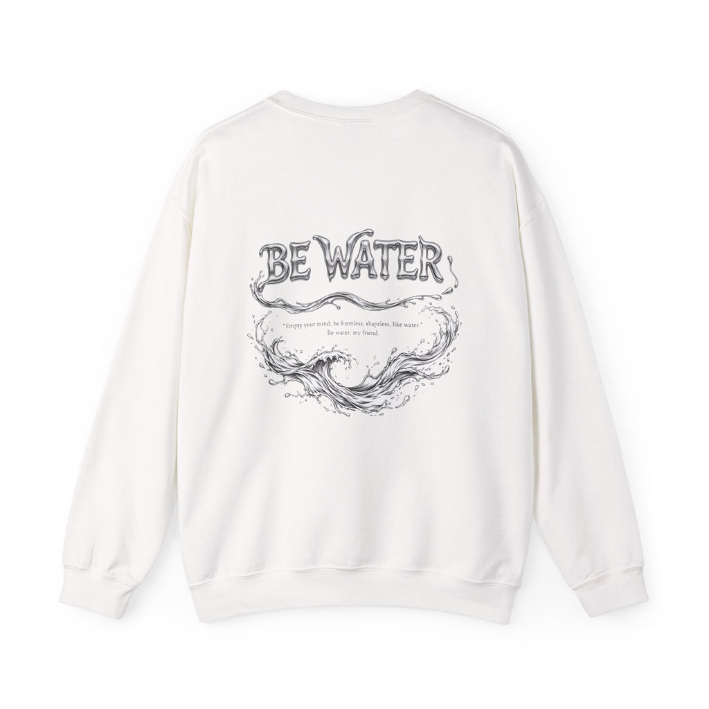 "Be Water" Sweatshirt – Bruce Lee Classic Quote with Water Portrait, Soft Brushed Interior, Perfect for Cold Weather Layering