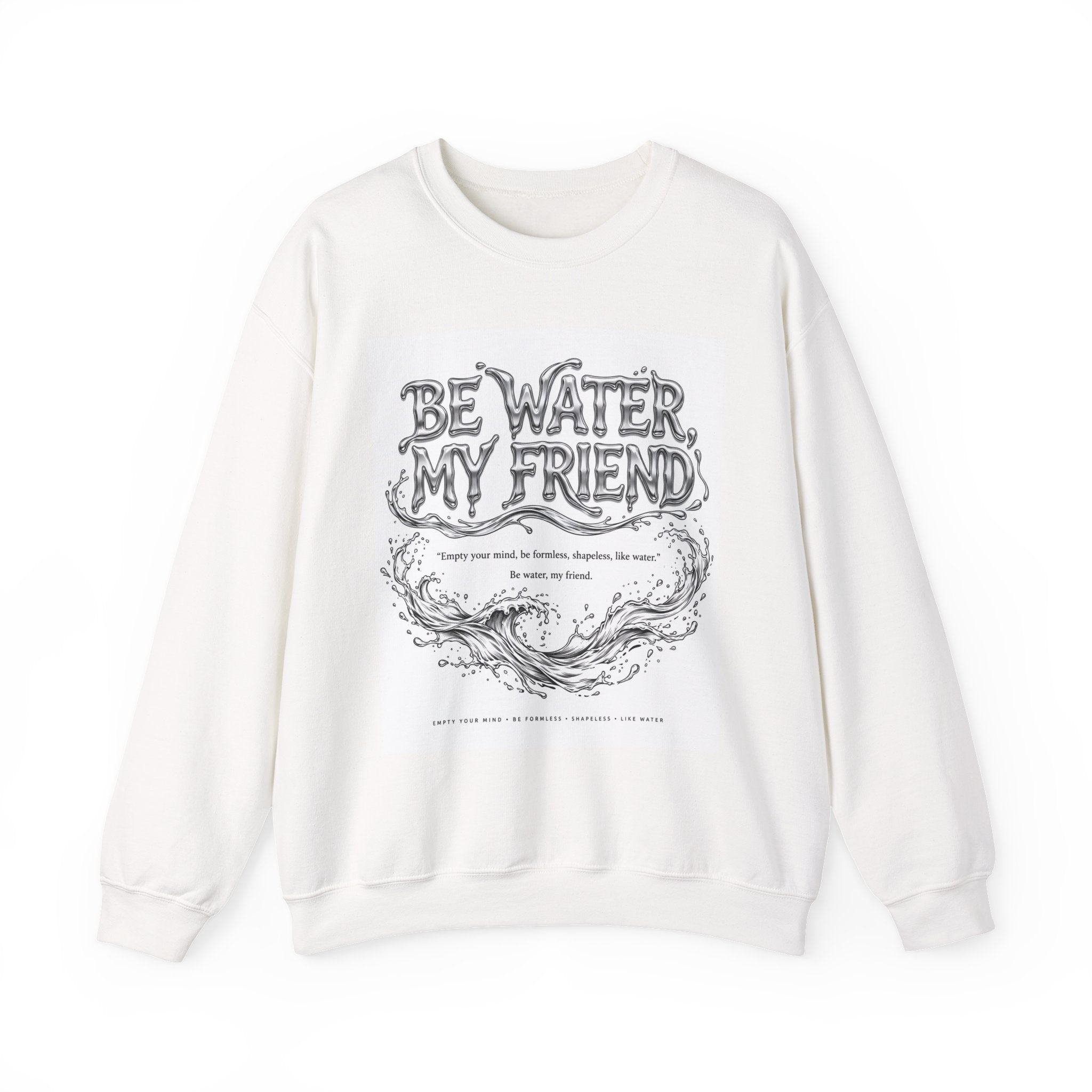 Bruce Lee "Be Water, My Friend" Crewneck Sweatshirt – Heavyweight Garment-Dyed Fleece, Cozy Relaxed Fit, Inspirational Martial Arts Quote Sweater (Unisex, Multiple Colors)