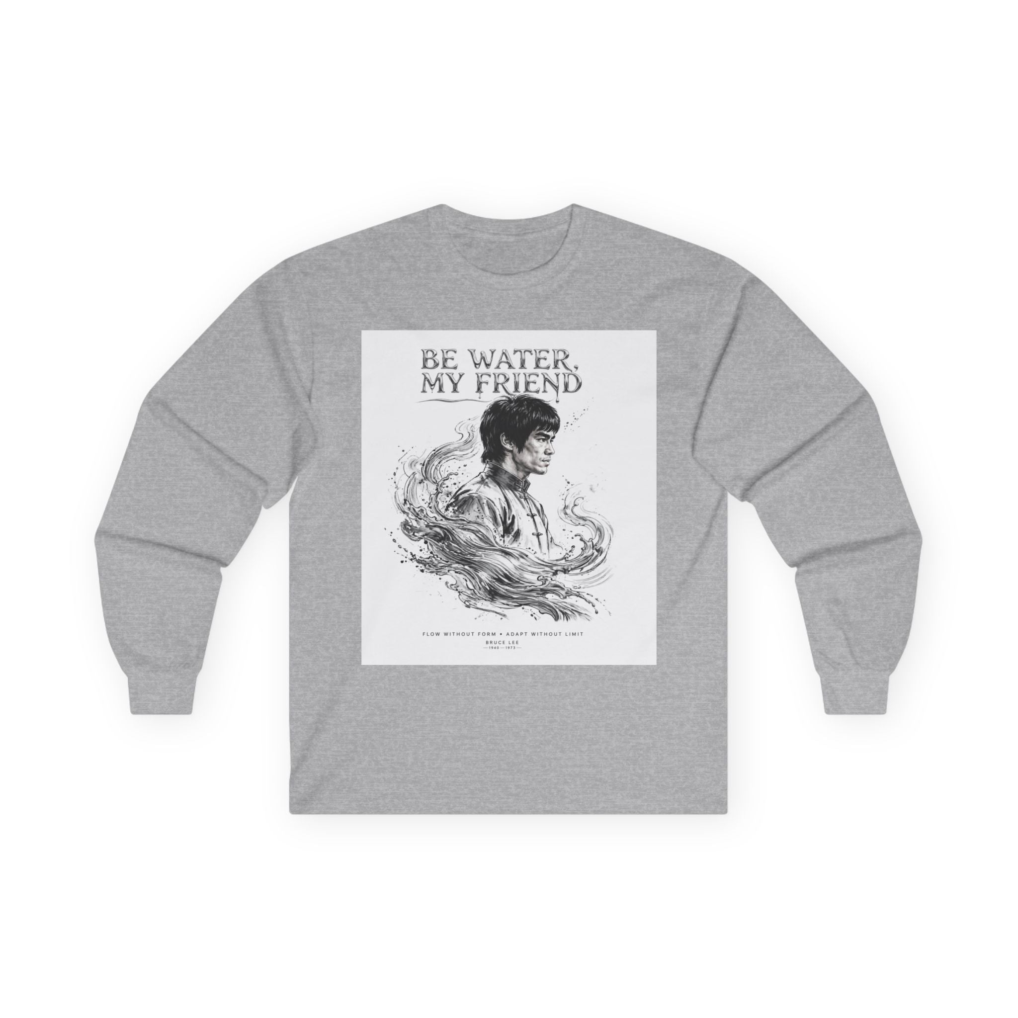 "Be Water" Long Sleeve T-Shirt – Bruce Lee Iconic Quote, Lightweight & Comfortable for Everyday Wear