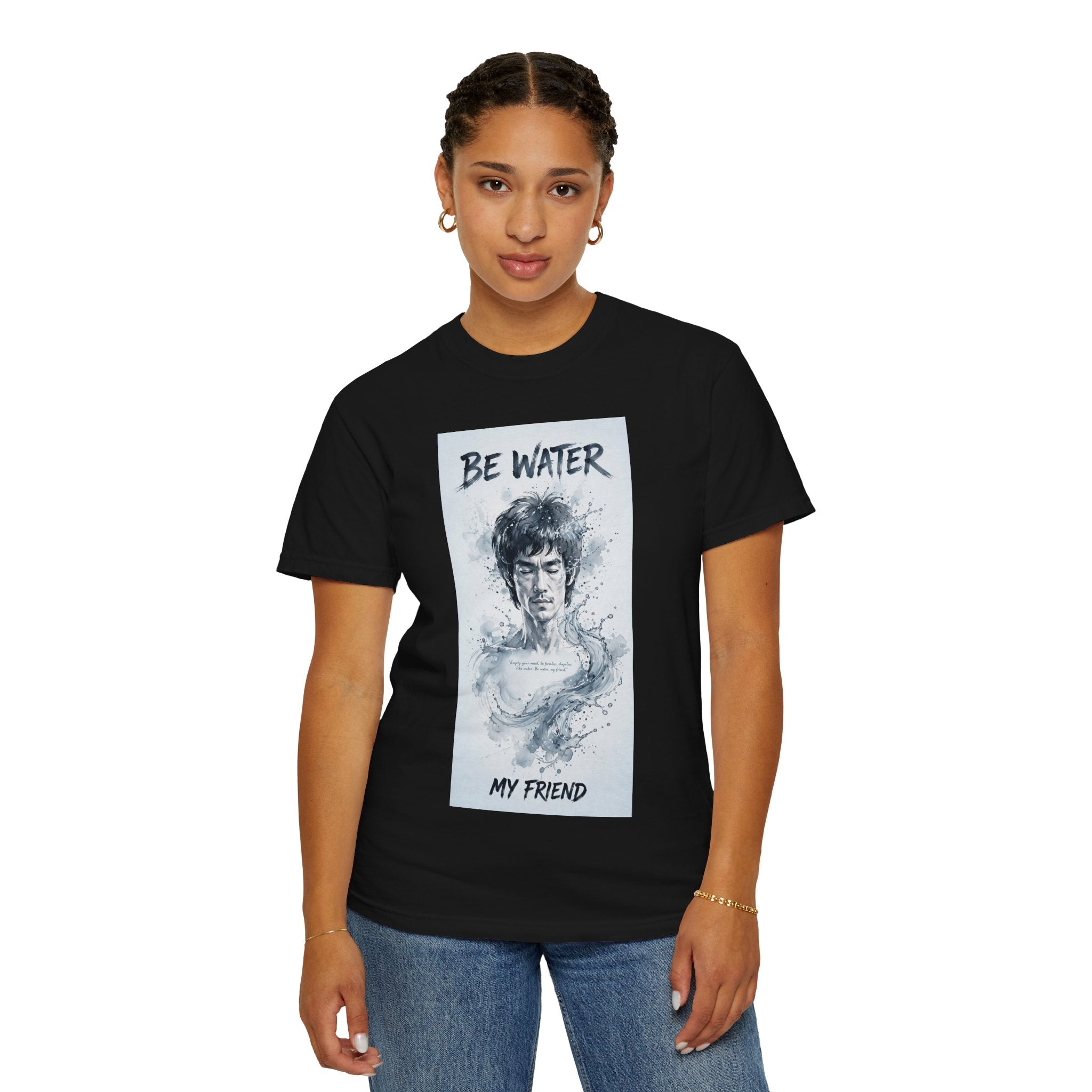 Unisex Garment-Dyed T-shirt | Remind You Be Water Like Bruce Lee