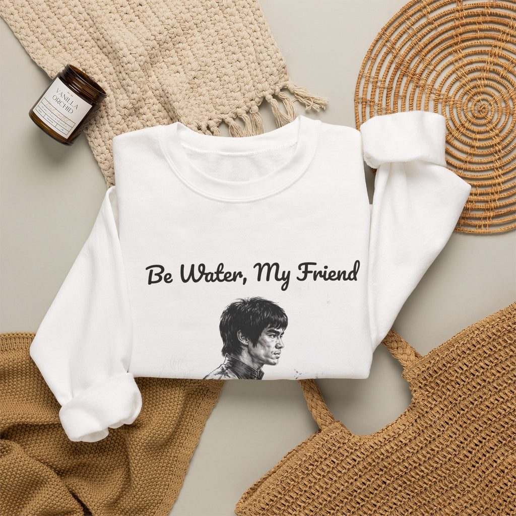"Be Water" Sweatshirt – Bruce Lee Classic Quote with Water Portrait, Soft Brushed Interior, Perfect for Cold Weather Layering