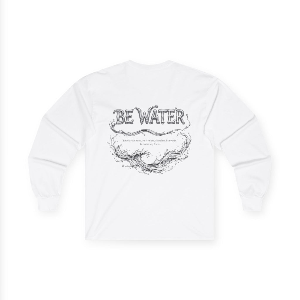 "Be Water" Long Sleeve T-Shirt – Bruce Lee Iconic Quote, Lightweight & Comfortable for Everyday Wear