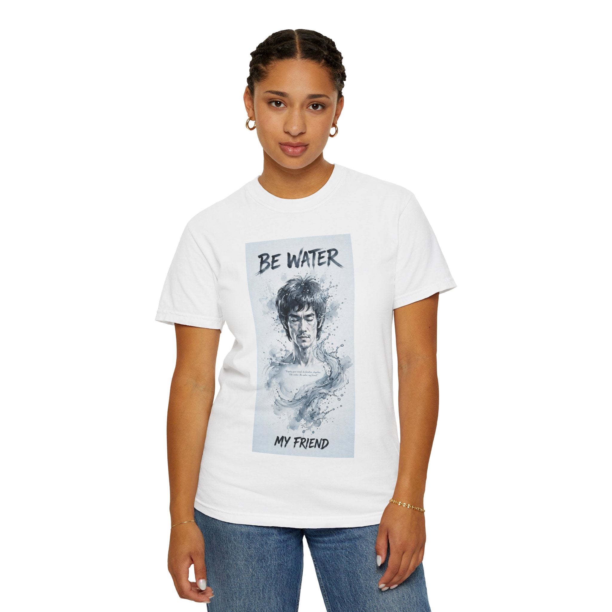 Unisex Garment-Dyed T-shirt | Remind You Be Water Like Bruce Lee