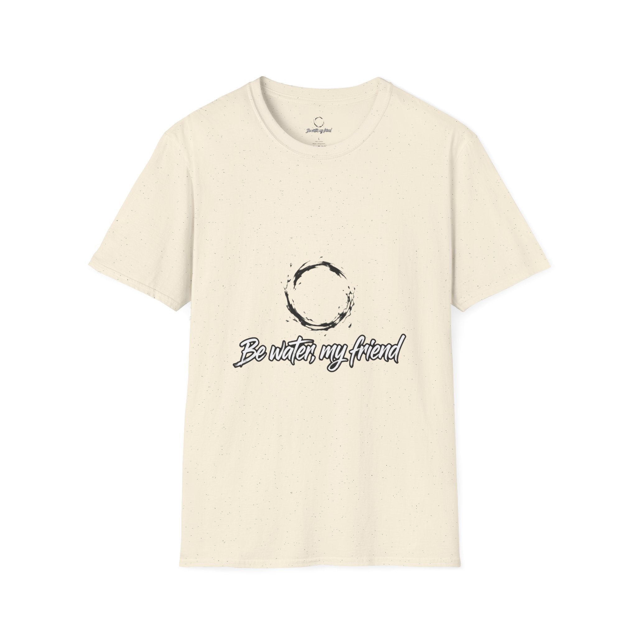 New T‑Shirt Minimal Zen Brush Circle with “Be Water, My Friend” Inspirational Graphic