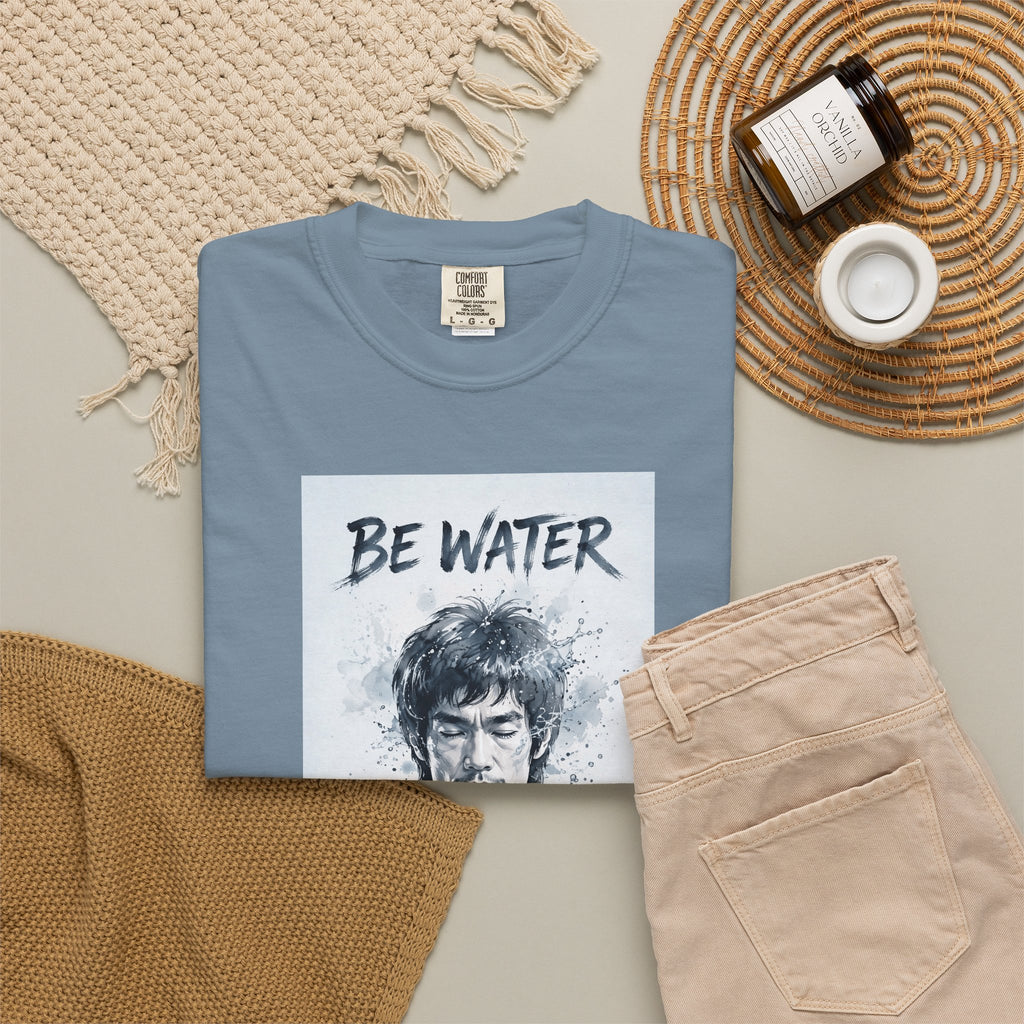 Unisex Garment-Dyed T-shirt | Remind You Be Water Like Bruce Lee