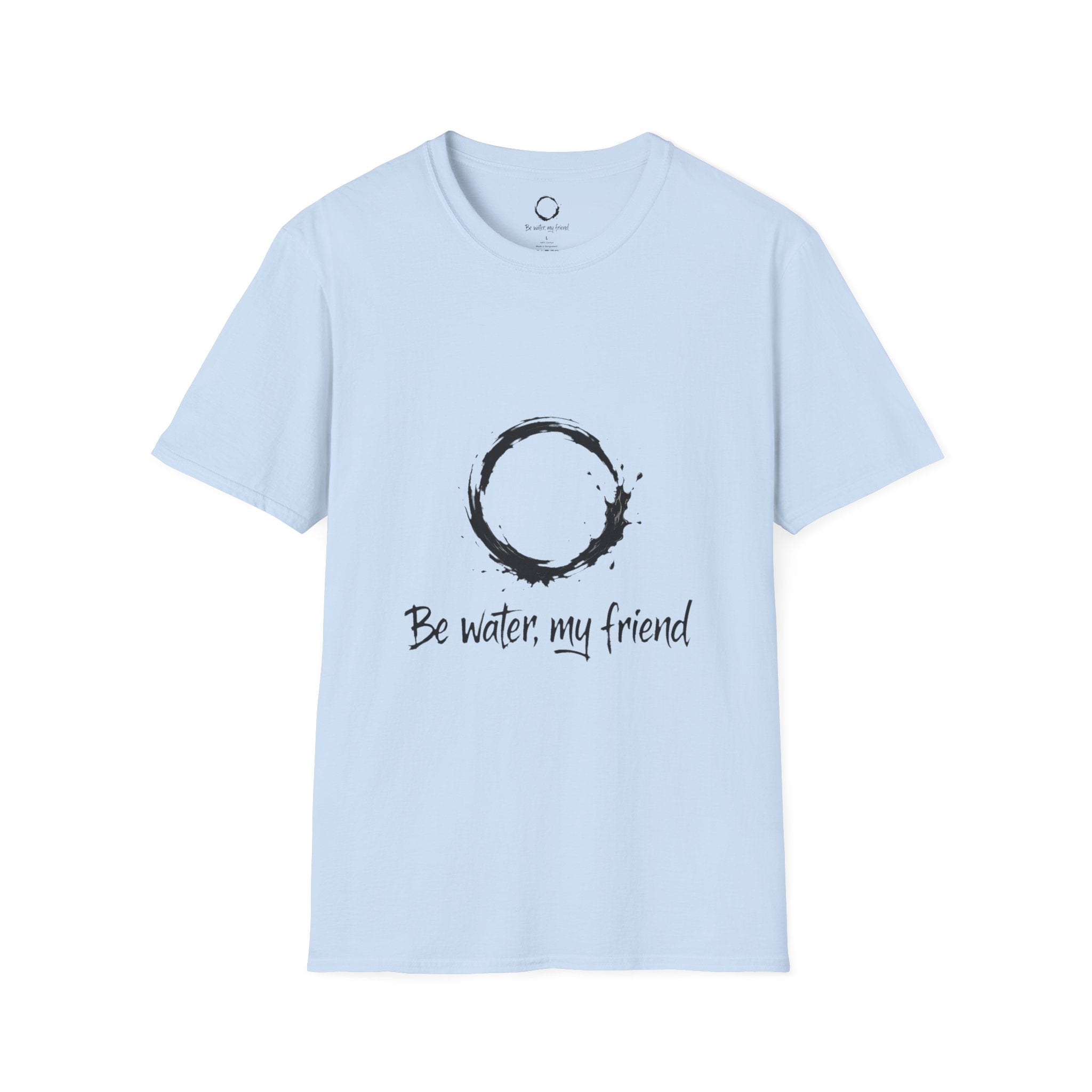 New Design Philosophy T‑Shirt “Be water, my friend” – Unisex Soft Cotton