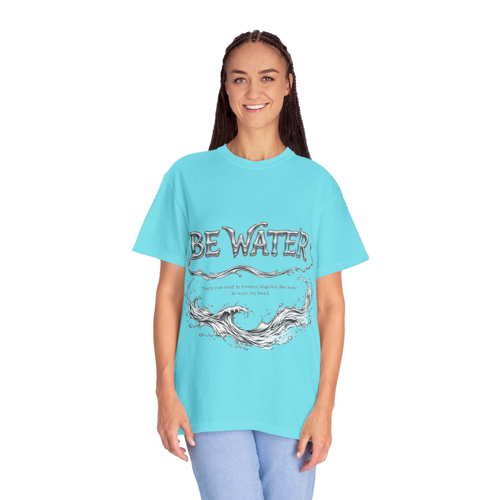 "Be Water, My Friend" Quote Tee – Soft Garment-Dyed Cotton with Flowing Water Art