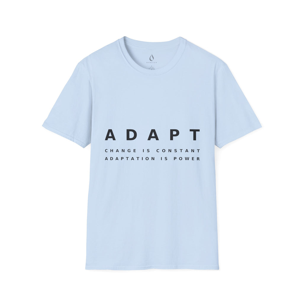 Adapt Unisex Softstyle Light Blue T-Shirt Change Is Constant, Adaptation Is Power' Graphic Tee