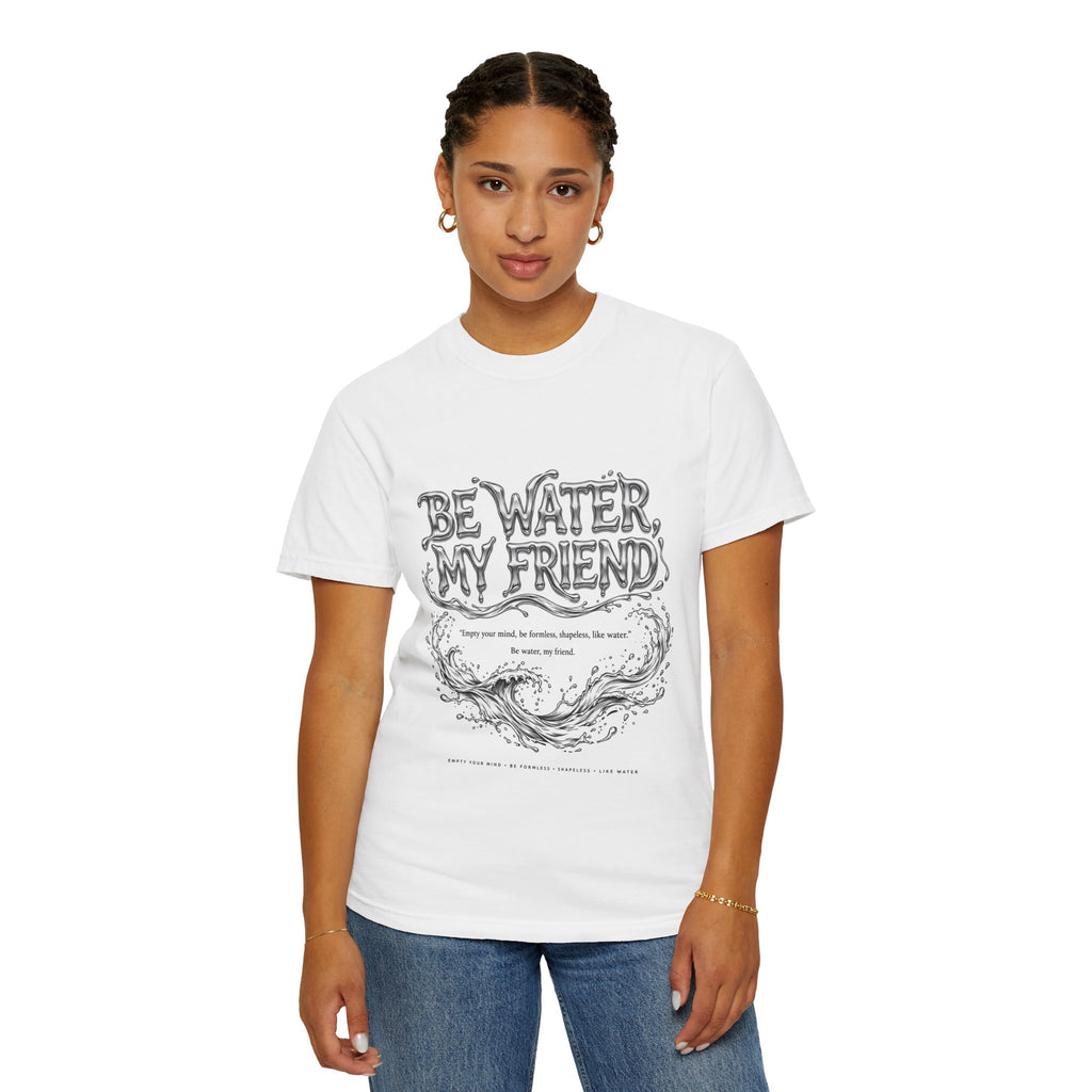 Unisex Garment-Dyed White T-shirt | Be Water My Friend Print Graphic